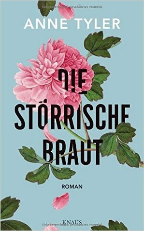 Die störrische Braut by Anne Tyler