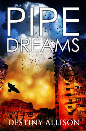 Pipe Dreams by Destiny Allison