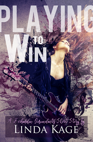 Playing to Win  by Linda Kage