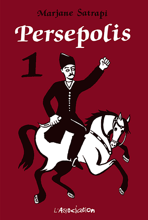 Persepolis, Volume 1 by Marjane Satrapi