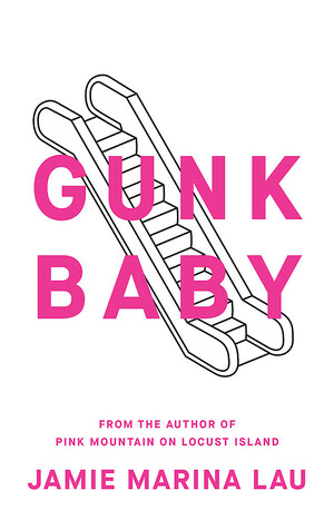 Gunk Baby by Jamie Marina Lau