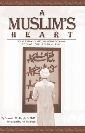 A Muslim's Heart by The Navigators, Edward J. Hoskins, Ron Bennett