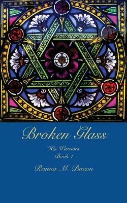 Broken Glass by Ronna M. Bacon