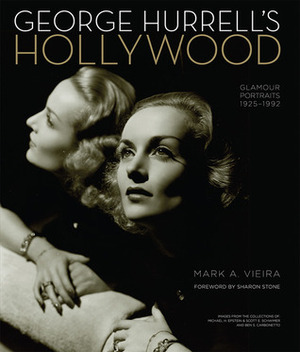 George Hurrell's Hollywood: Glamour Portraits 1925-1992 by Mark A. Vieira