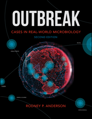 Outbreak: Cases in Real-World Microbiology by Rodney P. Anderson