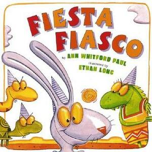 Fiesta Fiasco by Ethan Long, Ann Whitford Paul