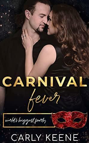 Carnival Fever: World's Biggest Party by Carly Keene