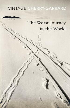 The Worst Journey in the World by Apsley Cherry-Garrard