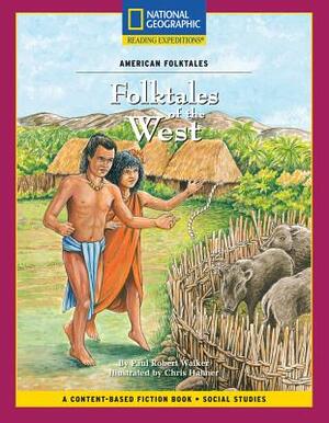 Content-Based Chapter Books Fiction (Social Studies: American Folktales): Folktales of the West by National Geographic Learning