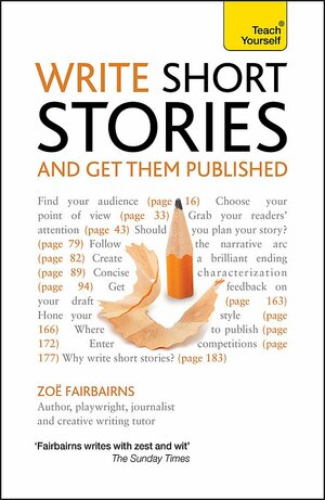 Write Short Stories - and Get Them Published by Zoë Fairbairns
