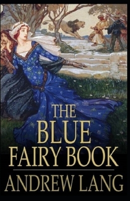 The Blue Fairy Book Illustrated by Andrew Lang