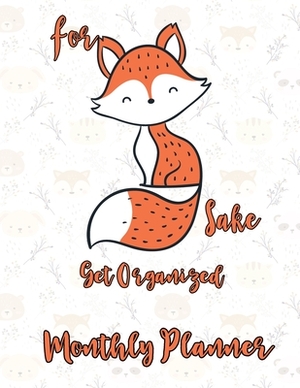 For Fox Sake: Get Organized by Ebookbuilders, Deena Rae Schoenfeldt