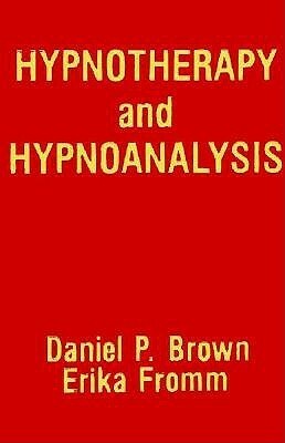 Hypnotherapy & Hypnoanalysis by Erich Fromm, Daniel P. Brown