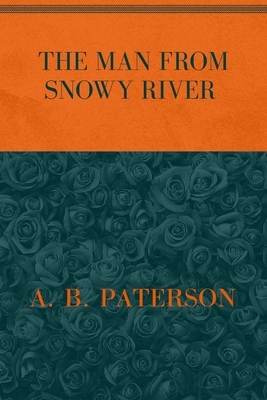 The Man from Snowy River: Special Version by A B Paterson