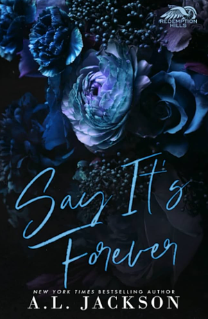 Say It's Forever by A.L. Jackson