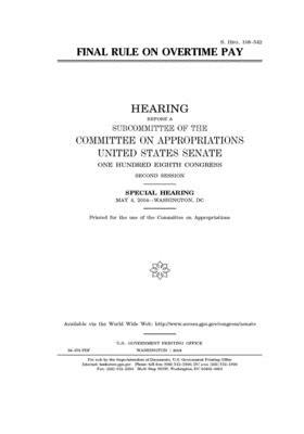 Final rule on overtime pay by Committee on Appropriations (senate), United States Congress, United States Senate