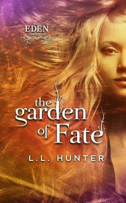 The Garden of Fate by L.L. Hunter