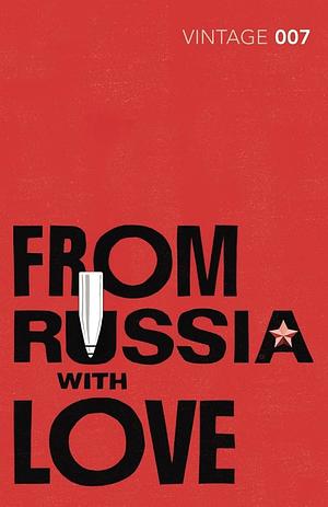 From Russia, with Love: James Bond #5 by Ian Fleming, Ian Fleming