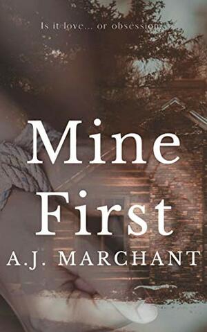 Mine First by A.J. Marchant