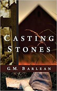 Casting Stones by G.M. Barlean