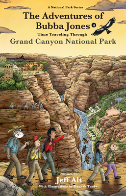 The Adventures of Bubba Jones (#4), Volume 4: Time Traveling Through Grand Canyon National Park by Jeff Alt