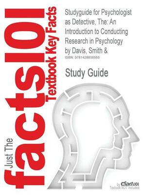 The Psychologist as Detective: An Introduction to Conducting Research in Psychology by Stephen F. Davis, Randolph A. Smith