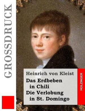 Das Erdbeben in Chili / Die Verlobung in St. Domingo by Heinrich von Kleist