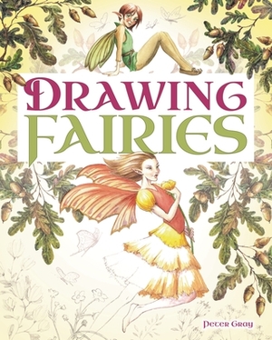 Drawing Fairies by Peter Gray