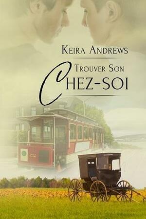 Trouver Son Chez-Soi by Keira Andrews