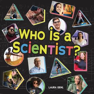 Who Is a Scientist? by Laura Gehl