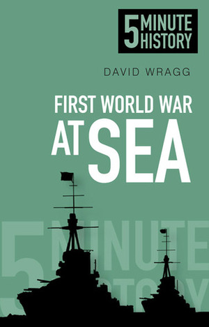 First World War at Sea by David Wragg