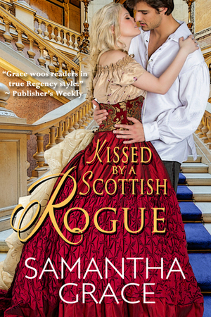 Kissed by a Scottish Rogue by Samantha Grace