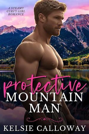 Protective Mountain Man by Kelsie Calloway