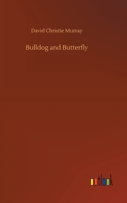 Bulldog and Butterfly by David Christie Murray