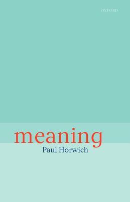 Meaning by Paul Horwich