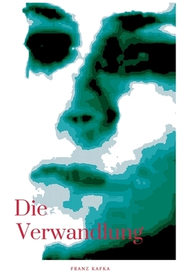 Die Verwandlung by Franz Kafka