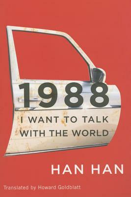 1988: I Want to Talk with the World by Han Han