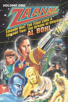 Zaanan Volume One: Episode One: The Fatal Limit & Episode Two: The Dream of Delosar by Al Bohl