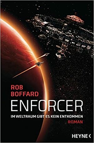 Enforcer - Im Weltraum gibt es kein Entkommen by Rob Boffard