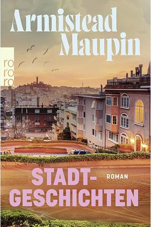 Stadtgeschichten: Roman | Die queere Kulthit-Vorlage zum Netflix Serienerfolg «Tales of the City» by Armistead Maupin