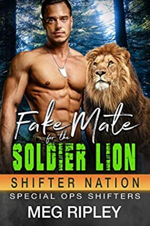 Fake Mate For The Soldier Lion by Meg Ripley