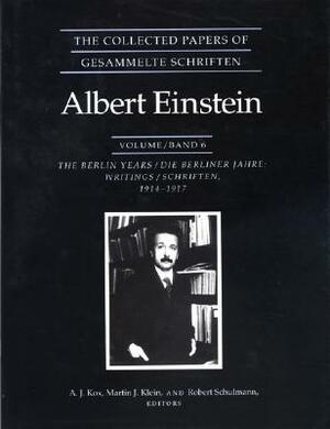The Collected Papers of Albert Einstein, Volume 6: The Berlin Years: Writings, 1914-1917. by Albert Einstein