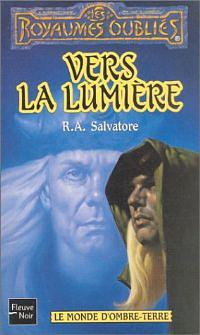 Vers la lumière by R.A. Salvatore
