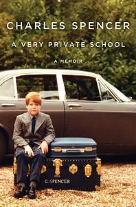 A Very Private School: A Memoir by Charles Spencer