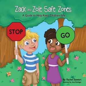 Zack and Zoie Safe Zones: A Guide to Help Keep Children Safe by Rachel Stewart