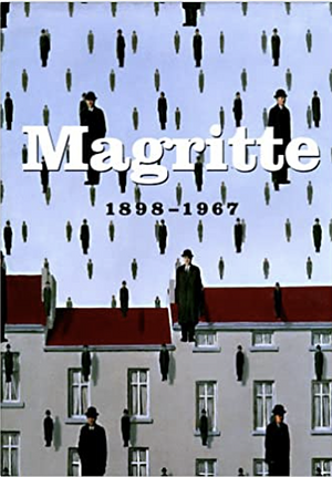 Magritte: 1898-1967 by René Magritte, Gisèle Ollinger-Zinque, David Sylvester, Harry Torczyner, Sarah Whitfield, Frederik Leen