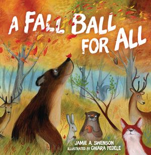 A Fall Ball for All by Jamie A. Swenson