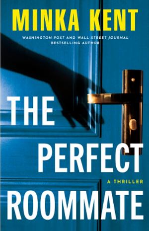 The Perfect Roommate by Minka Kent