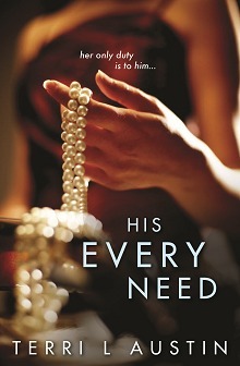 His Every Need by Terri L. Austin