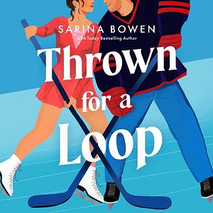 Thrown for a Loop by Sarina Bowen